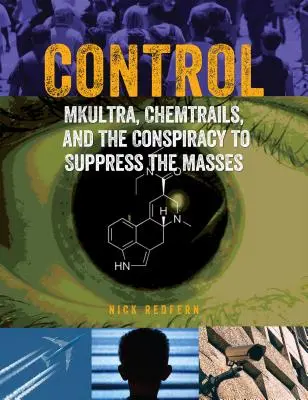 Control: Mkultra, Chemtrails y la Conspiración para Suprimir a las Masas - Control: Mkultra, Chemtrails and the Conspiracy to Suppress the Masses