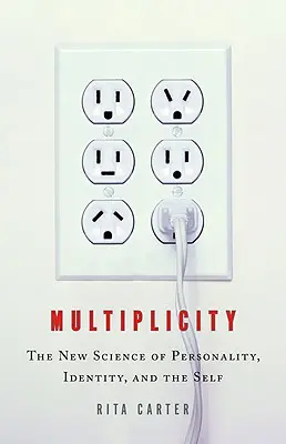 Multiplicidad: La nueva ciencia de la personalidad, la identidad y el yo - Multiplicity: The New Science of Personality, Identity, and the Self