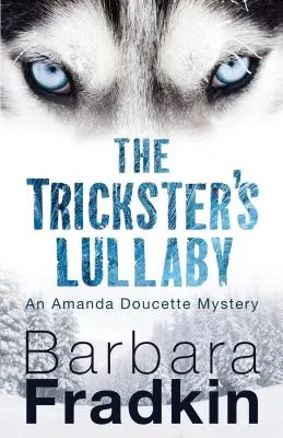 La canción de cuna del embaucador: Un misterio de Amanda Doucette - The Trickster's Lullaby: An Amanda Doucette Mystery