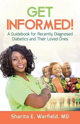 ¡Infórmate! Guía para diabéticos recién diagnosticados y sus seres queridos - Get Informed!: A Guidebook for Recently Diagnosed Diabetics and Their Loved Ones