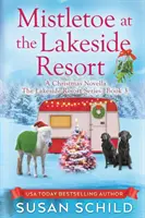 Mistletoe at the Lakeside Resort: La serie Lakeside Resort Libro 3 - Mistletoe at the Lakeside Resort: The Lakeside Resort Series Book 3