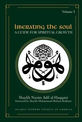 Liberar el alma: Guía para el crecimiento espiritual, volumen cinco - Liberating the Soul: A Guide for Spiritual Growth, Volume Five