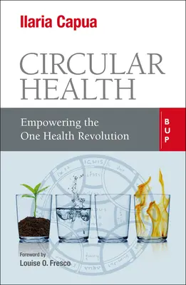 Salud circular: La revolución de una sola salud - Circular Health: Empowering the One Health Revolution