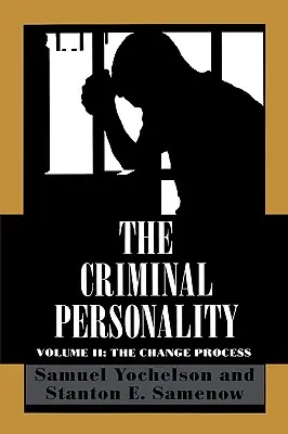 La personalidad criminal: El proceso de cambio, volumen II - The Criminal Personality: The Change Process, Volume II