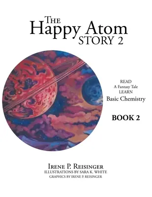 La feliz historia del átomo 2: Lee un cuento de fantasía Aprende química básica Libro 2 - The Happy Atom Story 2: Read a Fantasy Tale Learn Basic Chemistry Book 2