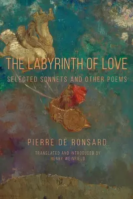 El laberinto del amor: Sonetos escogidos y otros poemas - The Labyrinth of Love: Selected Sonnets and Other Poems