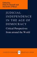 Independencia judicial en la era de la democracia: Perspectivas críticas de todo el mundo - Judicial Independence in the Age of Democracy: Critical Perspectives from Around the World
