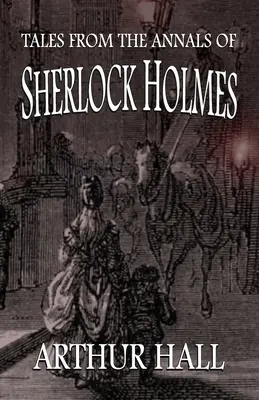 Cuentos de los anales de Sherlock Holmes - Tales From the Annals of Sherlock Holmes