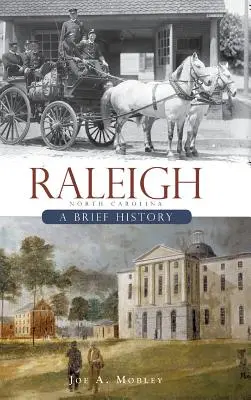 Raleigh, Carolina del Norte: Breve historia - Raleigh, North Carolina: A Brief History