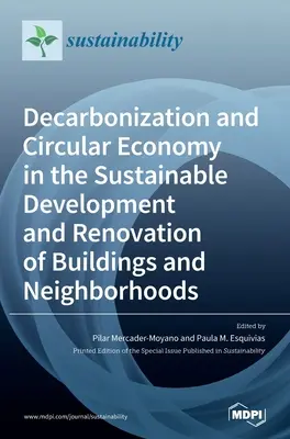 Descarbonización y Economía Circular en el Desarrollo Sostenible y la Renovación de Edificios y Barrios - Decarbonization and Circular Economy in the Sustainable Development and Renovation of Buildings and Neighborhoods