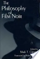 La filosofía del cine negro - The Philosophy of Film Noir