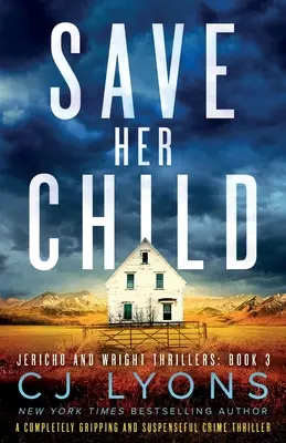 Salvar a su hijo: Un thriller policíaco de suspense totalmente apasionante - Save Her Child: A completely gripping and suspenseful crime thriller