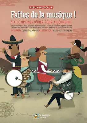 Faites de la Musique !: Six Comptines d'Hier Pour Aujourd'hui