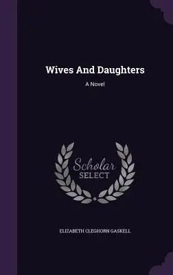 Esposas e hijas - Wives And Daughters