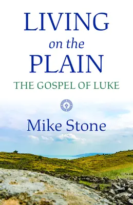 Vivir en la llanura: El Evangelio de Lucas - Living on the Plain: The Gospel of Luke