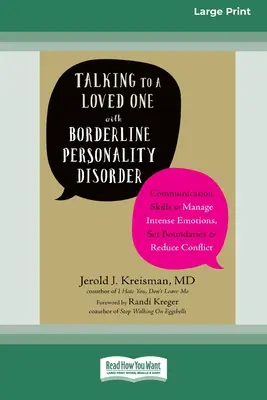 Cómo hablar con un ser querido con trastorno límite de la personalidad: Habilidades de comunicación para manejar emociones intensas, establecer límites y reducir conflictos (16p - Talking to a Loved One with Borderline Personality Disorder: Communication Skills to Manage Intense Emotions, Set Boundaries, and Reduce Conflict (16p