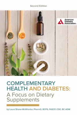 Salud complementaria y diabetes: un enfoque en los suplementos dietéticos - Complementary Health and Diabetes--A Focus on Dietary Supplements