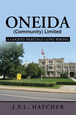 Oneida (Community) Limited: Una buena herencia que salió mal - Oneida (Community) Limited: A Goodly Heritage Gone Wrong