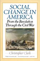 El cambio social en América: De la Revolución a la Guerra Civil - Social Change in America: From the Revolution Through the Civil War