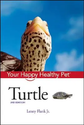 Tortuga Su mascota feliz y sana - Turtle: Your Happy Healthy Pet