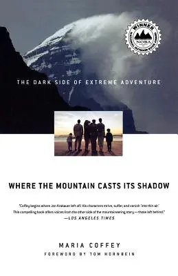 Donde la montaña proyecta su sombra: el lado oscuro de la aventura extrema - Where the Mountain Casts Its Shadow: The Dark Side of Extreme Adventure