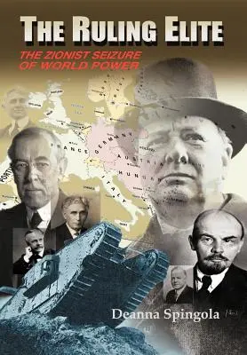 La élite gobernante: La toma del poder mundial por los sionistas - The Ruling Elite: The Zionist Seizure of World Power