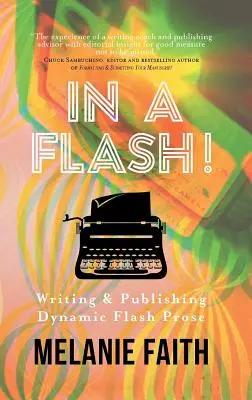 ¡En un instante! Escribir y publicar prosa flash dinámica - In a Flash!: Writing & Publishing Dynamic Flash Prose