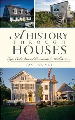 Una historia a través de las casas: La variada arquitectura residencial de Cape Cod - A History Through Houses: Cape Cod's Varied Residential Architecture