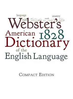 Diccionario americano de la lengua inglesa de Webster de 1828 - Webster's 1828 American Dictionary of the English Language