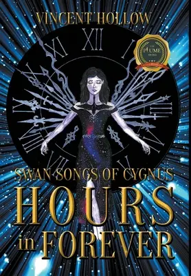 Swan Songs of Cygnus: HORAS EN EL PARA SIEMPRE - Swan Songs of Cygnus: HOURS in FOREVER