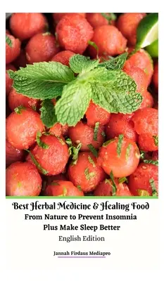 Best Herbal Medicine and Healing Food From Nature to Prevent Insomnia Plus Make Sleep Better Spanish Edition Hardcover Version - Best Herbal Medicine and Healing Food From Nature to Prevent Insomnia Plus Make Sleep Better English Edition Hardcover Version