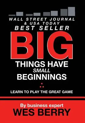 Las grandes cosas tienen pequeños comienzos: Aprende a jugar el Gran Juego - Big Things Have Small Beginnings: Learn to Play the Great Game