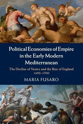 Economías políticas del Imperio en el Mediterráneo moderno temprano - Political Economies of Empire in the Early Modern Mediterranean