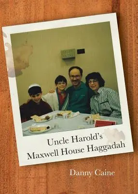 Hagadá Maxwell House del tío Harold - Uncle Harold's Maxwell House Haggadah