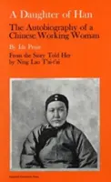 Hija de Han: autobiografía de una trabajadora china - A Daughter of Han: The Autobiography of a Chinese Working Woman