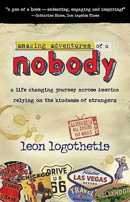 Aventuras asombrosas de un don nadie: Un viaje a través de América que cambia la vida confiando en la bondad de los desconocidos - Amazing Adventures of a Nobody: A Life Changing Journey Across America Relying on the Kindness of Strangers