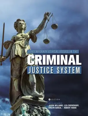 Cuestiones éticas contemporáneas en el sistema de justicia penal - Contemporary Ethical Issues in the Criminal Justice System