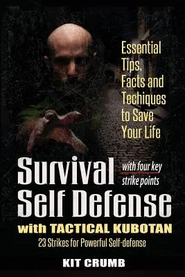 Autodefensa de Supervivencia y Kubotan Táctico: Consejos, Hechos y Técnicas Esenciales para Salvar tu Vida - Survival Self Defense and Tactical Kubotan: Essential Tips, Facts, and Techniques to Save Your Life