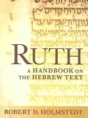 Rut: Manual del texto hebreo - Ruth: A Handbook on the Hebrew Text