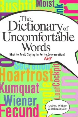 Diccionario de palabras incómodas: Qué evitar decir en una conversación cortés (o de cualquier tipo) - A Dictionary of Uncomfortable Words: What to Avoid Saying in Polite (or Any) Conversation