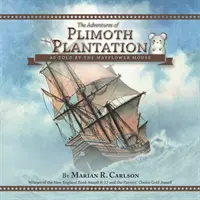 Las aventuras de la plantación Plimoth: Contadas por el ratón del Mayflower - The Adventures of Plimoth Plantation: As Told by the Mayflower Mouse