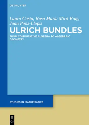 Ulrich Bundles: Del álgebra conmutativa a la geometría algebraica - Ulrich Bundles: From Commutative Algebra to Algebraic Geometry