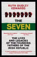Los Siete: Vidas y legados de los padres fundadores de la República de Irlanda - The Seven: The Lives and Legacies of the Founding Fathers of the Irish Republic
