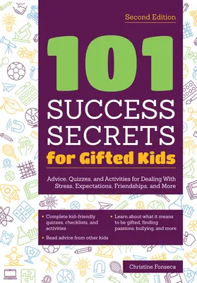 101 secretos del éxito para niños superdotados: Consejos, pruebas y actividades para afrontar el estrés, las expectativas, las amistades y mucho más - 101 Success Secrets for Gifted Kids: Advice, Quizzes, and Activities for Dealing with Stress, Expectations, Friendships, and More