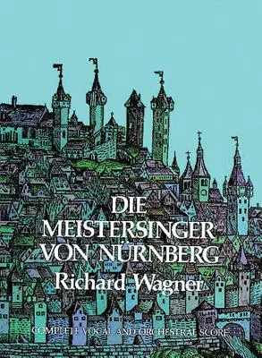 Die Meistersinger Von Nrnberg en partitura completa - Die Meistersinger Von Nrnberg in Full Score