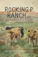 El rancho Rocking P y la segunda frontera ganadera en el oeste de Canadá - Rocking P Ranch and the Second Cattle Frontier in Western Canada