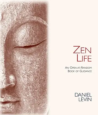 La vida zen: Un libro de orientación abierto al azar - Zen Life: An Open-At-Random Book of Guidance