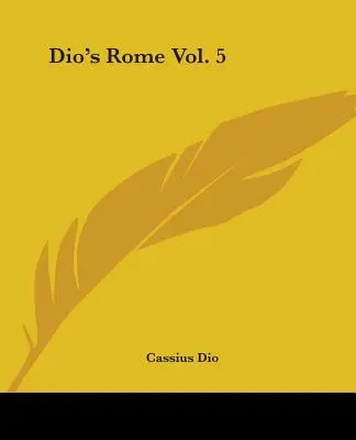 Roma de Dio Vol. 5 - Dio's Rome Vol. 5