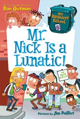 Mi escuela más rara nº 6: ¡El Sr. Nick es un lunático! - My Weirdest School #6: Mr. Nick Is a Lunatic!