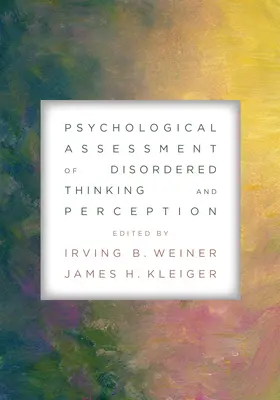 Evaluación psicológica del pensamiento y la percepción desordenados - Psychological Assessment of Disordered Thinking and Perception